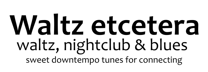 Waltz etcetera: waltz, nightclub 2-step & blues
